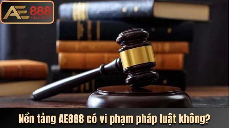 Nền tảng có vi phạm pháp luật không